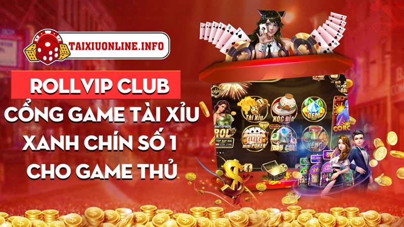 RollVip Club – Cổng game tài xỉu xanh chín số 1 cho game thủ