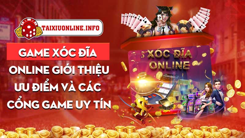 Game Xóc Đĩa Online - Giới Thiệu, Ưu Điểm và Các Cổng Game Uy Tín