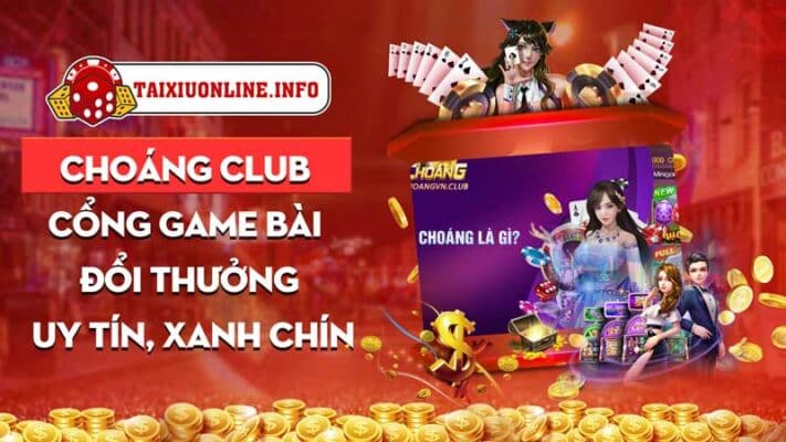 Choáng Club - Cổng game bài đổi thưởng uy tín, xanh chín