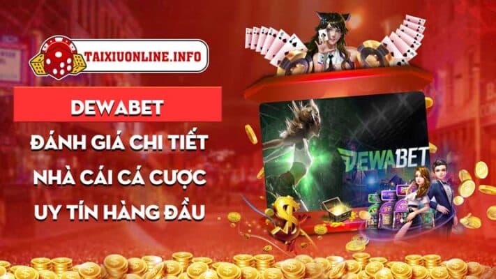 Dewabet – Đánh giá chi tiết nhà cái cá cược uy tín hàng đầu